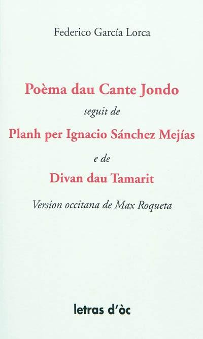 Poema dau Cante Jondo. Planh per Ignacio Sanchez Mejias. Divan dau Tamarit