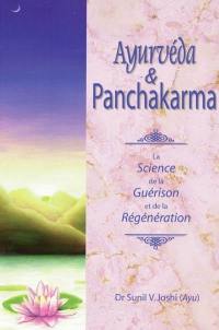 Ayurvéda & panchakarma : la science de la guérison et de la régénération