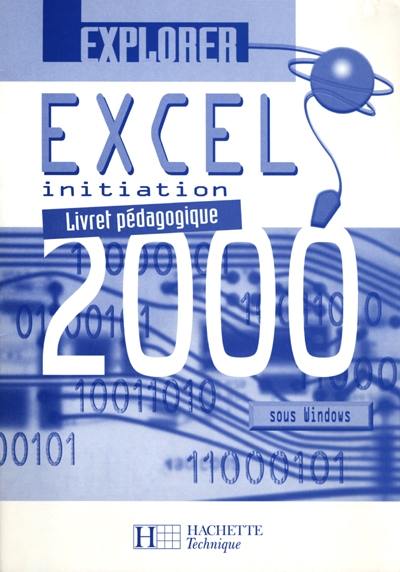 Explorer Excel 2000 : initiation : livre du professeur