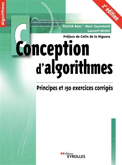 Conception d'algorithmes : principes et 150 exercices corrigés