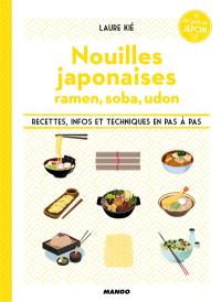 Nouilles japonaises : ramen, soba, udon : recettes, infos et techniques en pas à pas