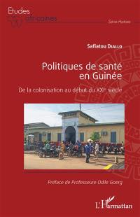 Politiques de santé en Guinée : de la colonisation au début du XXIe siècle