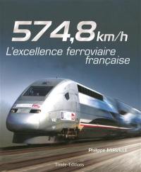 574,8 km h, l'excellence ferroviaire française
