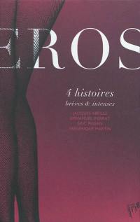 Eros : 4 histoires brèves & intenses