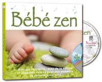 Bébé zen : musique relaxante, sons de la nature et chansons douces pour des moments de détente avec bébé