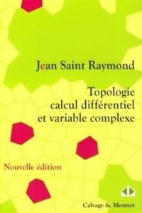 Topologie, calcul différentiel et variable complexe : cours et exercices