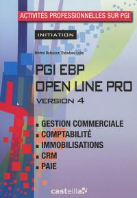 PGI EBP Open Line pro version 4 : activités professionnelles sur PGI, initiation : gestion commerciale, comptabilité, immobilisations, CRM, paie