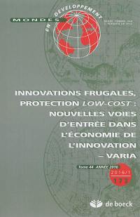 Mondes en développement, n° 173. Innovations frugales, protection low-cost : nouvelles voies d'entrée dans l'économie de l'innovation