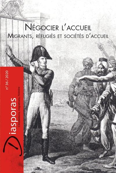 Diasporas, n° 36. Négocier l'accueil : migrants, réfugiés et sociétés d'accueil