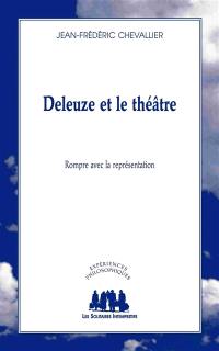 Deleuze et le théâtre : rompre avec la représentation