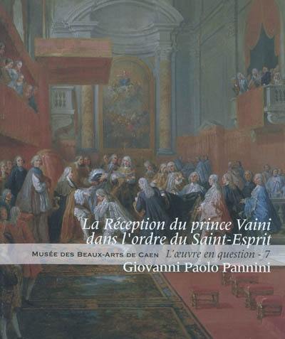 La réception du prince Vaini dans l'ordre du Saint-Esprit : Giovanni Paolo Pannini
