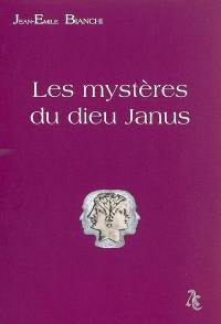 Les mystères du dieu Janus : de la Rome antique à la franc-maçonnerie contemporaine : essai