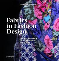 Fabrics in fashion design : the way successful fashion designers use fabrics