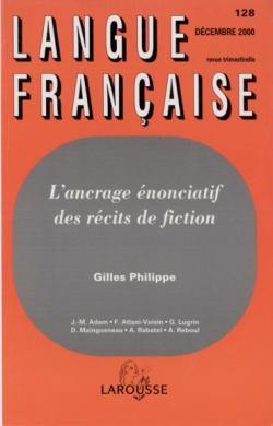 Langue française, n° 128. L'ancrage énonciatif des récits de fiction
