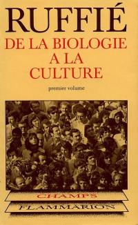 De la biologie à la culture. Vol. 1