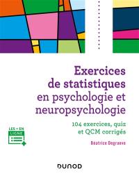 Exercices de statistiques en psychologie et neuropsychologie : 104 exercices, quiz et QCM corrigés