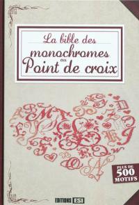 La bible des monochromes au point de croix : plus de 500 motifs