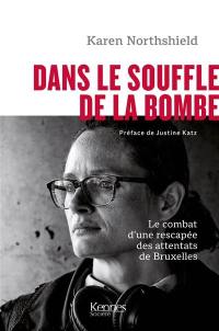 Dans le souffle de la bombe : le combat d'une rescapée des attentats de Bruxelles