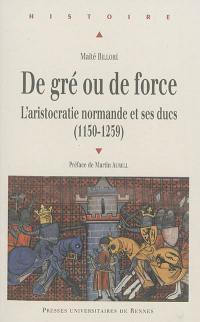 De gré ou de force : l'aristocratie normande et ses ducs (1150-1259)