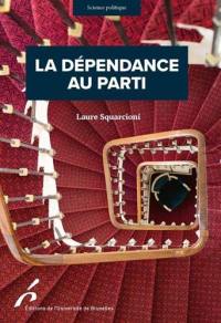 La dépendance au parti : conquérir, exercer et conserver son mandat parlementaire en France