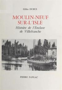 Moulin-Neuf-sur-l'Isle : histoire de l'enclave de Villefranche