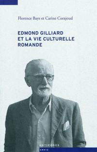 Edmond Gilliard et la vie culturelle romande : portrait de groupe avec maître (1920-1960)