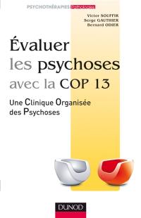 Evaluer les psychoses avec la COP 13 : une cliniique organisée des psychoses