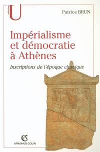 Impérialisme et démocratie à Athènes : inscriptions de l'époque classique (c. 500-317 av. J.-C.)