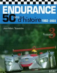 Endurance, 50 ans d'histoire. Vol. 3. 1982-2003