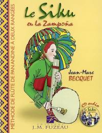 Le siku ou la zampona : flûte de Pan des Andes à deux rangées : comment devenir un sikuri (ou joueur de siku)