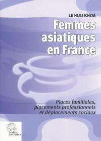 Femmes asiatiques en France : places familiales, placements professionnels et déplacements sociaux