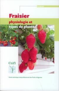 Fraisier : physiologie et types de plants