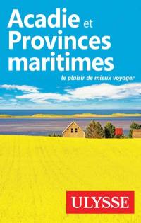 Acadie et Provinces maritimes : plaisir de mieux voyager