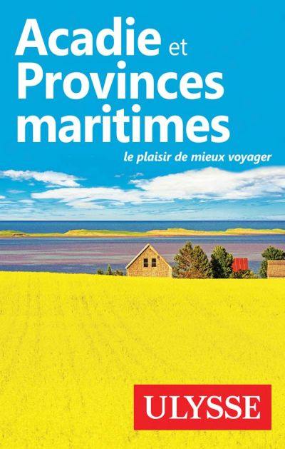 Acadie et Provinces maritimes : plaisir de mieux voyager