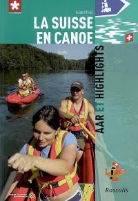 La Suisse en canoë : Aar et highlights