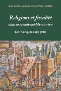 Religions et fiscalité dans le monde méditerranéen de l'Antiquité à nos jours