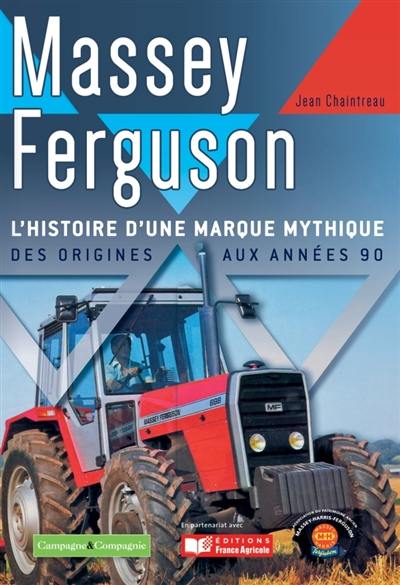 Massey Ferguson : l'histoire d'une marque mythique. Des origines aux années 90