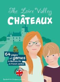 The Loire valley châteaux : 68 pages of games to illustrate life in French castles !