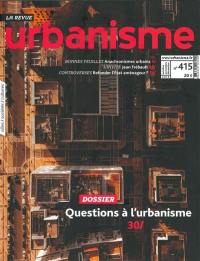 Urbanisme, n° 415. Questions à l'urbanisme