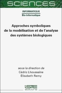 Approches symboliques de la modélisation et de l'analyse des systèmes biologiques