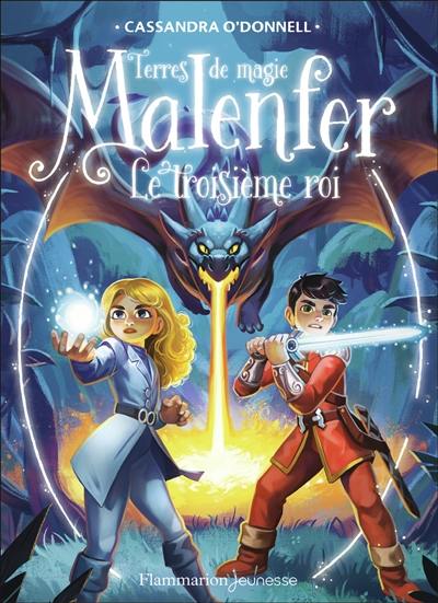 Malenfer : terres de magie. Vol. 8. Le troisième roi