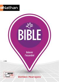 La Bible : retenir l'essentiel