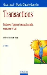 Transactions : pratiquer l'analyse transactionnelle : exercices et cas