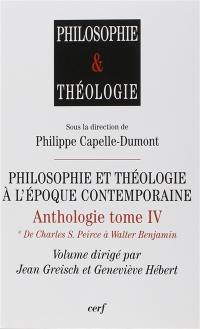Anthologie. Vol. 4. Philosophie et théologie à l'époque contemporaine. Vol. 1. De Charles S. Peirce à Walter Benjamin