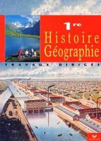 Histoire-géographie, 1re : cahiers de travaux dirigés