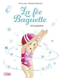 La fée Baguette. Vol. 5. La fée Baguette à la piscine
