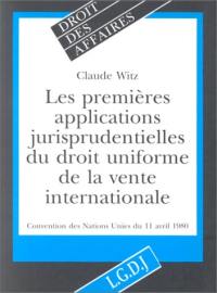 Les premières applications jurisprudentielles du droit uniforme de la vente internationale : convention des Nations Unies du 11 avril 1980