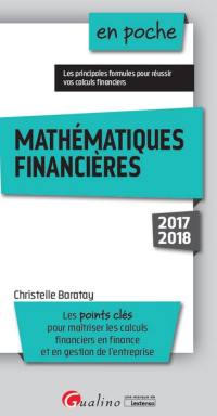 Mathématiques financières : les points clés pour maîtriser les calculs financiers en finance et en gestion de l'entreprise : 2017-2018