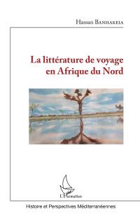 La littérature de voyage en Afrique du Nord