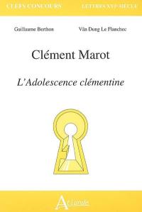 Clémont Marot, L'adolescence clémentine